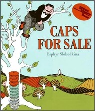 Caps for Sale: A Tale of a Peddler, Some Monkeys and Their Monkey Business