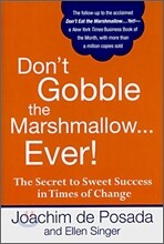Don't Gobble the Marshmallow Ever!