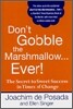 Don't Gobble the Marshmallow Ever!: The Secret to Sweet Success in Times of Change