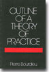 Outline of a Theory of Practice