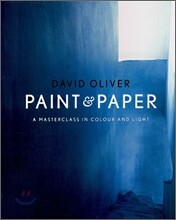 Paint and Paper : A Masterclass in Colour and Light