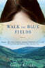 Walk the Blue Fields