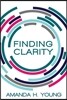Finding Clarity: Design a Business You Love and Simplify Your Marketing