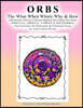 ORBS The What When Where Why & How Information Activity Coloring Sighting Recording Note Book SPIRITUAL, GHOSTLY, CAMERA & PARANORMAL Fun Exercises fo