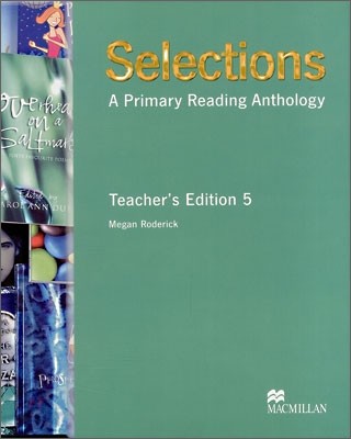 Selections Level 5 : A Primary Reading Anthology : Teacher&#39;s Edition