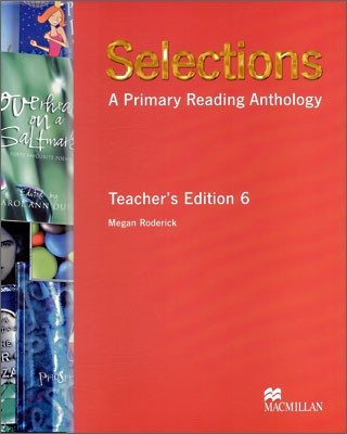 Selections Level 6 : A Primary Reading Anthology : Teacher&#39;s Edition