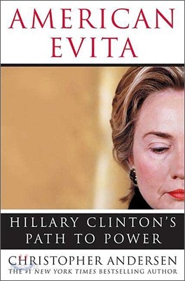 American Evita : Hillary Clinton&#39;s Path to Power