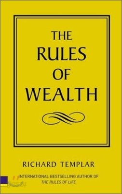 The Rules of Wealth : A Personal Code for Prosperity