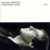 Michael Mantler - Something There