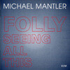 Michael Mantler - Folly Seeing All This