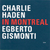 Charlie Haden / Egberto Gismonti - In Montreal