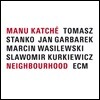 Manu Katche (마누 카체) - Neighbourhood
