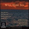 Jerry Junkin 댄 웰처: 스푸만테 / 티켈리: 클라리넷 협주곡 / 존 맥키: 교향곡 (Wine Dark Sea - Dan Welcher / Donald Grantham / Frank Ticheli / John Mackey)