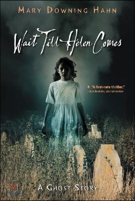 Wait Till Helen Comes: A Ghost Story