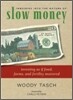 Inquiries into the Nature of Slow Money