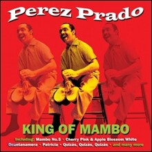 Perez Prado (페레즈 프라도) - King Of Mambo