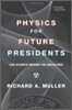 Physics for Future Presidents: The Science Behind the Headlines