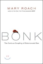 Bonk: The Curious Coupling of Science and Sex