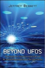 Beyond UFOs: The Search for Extraterrestrial Life and Its Astonishing Implications for Our Future