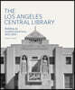 The Los Angeles Central Library: Building an Architectural Icon, 1872-1933