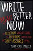 Write Better Right Now: The Reluctant Writer's Guide to Confident Communication and Self-Assured Style