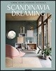 Scandinavia Dreaming: Nordic Homes, Interiors and Design