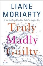 Truly Madly Guilty