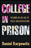 College in Prison: Reading in an Age of Mass Incarceration