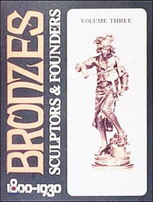 Bronzes: Sculptors &amp; Founders 1800-1930