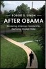After Obama: Renewing American Leadership, Restoring Global Order