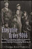 Executive Order 9066: The History of President Franklin D. Roosevelt's Controversial Decision to Intern Japanese American Citizens During World War II