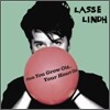 Lasse Lindh - When You Grow Old…Your Heart Dies