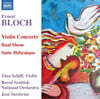 Jose Serebrier 블로흐: 바이올린 협주곡, 모음곡 '발셈', 히브리 모음곡 (Bloch: Violin Concerto, Baal Shen, Suite Hebraique)