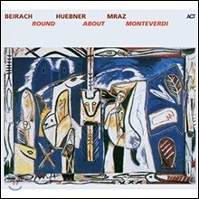 Gregor Huebner / George Mraz / Richie Beirach 재즈로 편곡한 클래식 - 몬테베르디, 바흐, 제수알도, 페르골레시, 쉬츠 (Round About Monteverdi)
