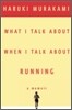 What I Talk About When I Talk About Running