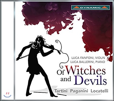 Luca Fanfoni 마녀와 악마의 바이올린 - 타르티니 / 파가니니 / 로카텔리 (Of Witches and Devils - Tartini / Paganini / Locatelli) 루카 판포니