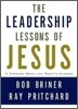 Leadership Lessons of Jesus: A Timeless Model for Today's Leaders