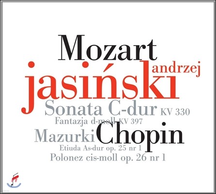 Andrzej Jasinski 모차르트: 피아노 소나타, 환상곡 D단조 / 쇼팽: 마주르카, 연습곡 (Mozart: Piano Sonata KV 330, Fantasy KV 397 / Chopin: Mazurkas Op.24-2, 4) 안제이 야신스키