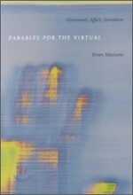 Parables for the Virtual: Movement, Affect, Sensation