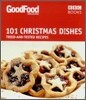 Good Food Magazine: 101 Christmas Dishes: Tried-And-Tested Recipes