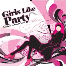 Girls Like Party (걸스 라이크 파티) (Inspired by Banila Band)