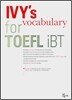 IVY's vocabulary for TOEFL iBT