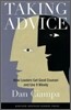 Taking Advice : How Leaders Get Good Council and Use It Wisely