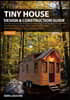Tiny House Design & Construction Guide: Your Guide to Building a Mortgage Free, Environmentally Sustainable Home