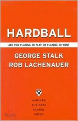 Hardball: Are You Playing to Play or Playing to Win?