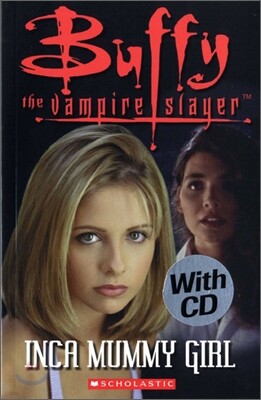 Scholastic ELT Readers Level 2 : Buffy the Vampire Slayer : Inca Mummy Girl (Book & CD)