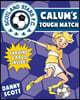 Calum's Tough Match
