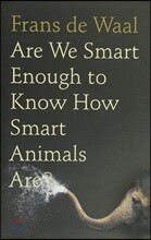 Are We Smart Enough to Know How Smart Animals Are?