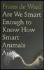 Are We Smart Enough to Know How Smart Animals Are?