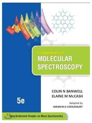 Fundamentals of Molecular Spectroscopy, 5/E (IE)